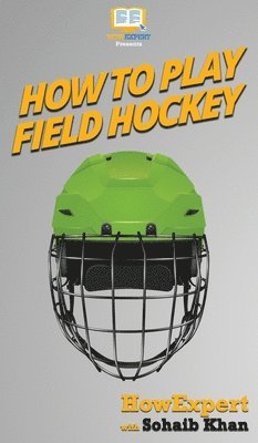 How To Play Field Hockey 1