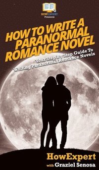 bokomslag How To Write a Paranormal Romance Novel