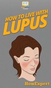 bokomslag How To Live With Lupus