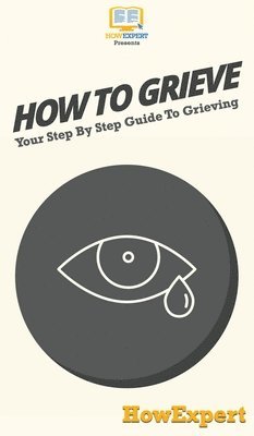 How To Grieve 1