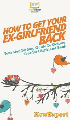 How to Get Your Ex-Girlfriend Back 1