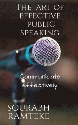 The art of effective public speaking 1