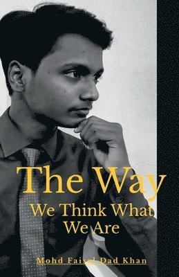 The Way We Think What We Are 1