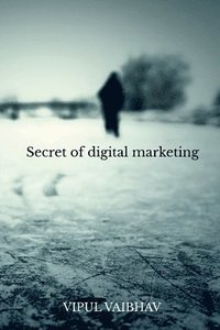 bokomslag Secret of digital marketing