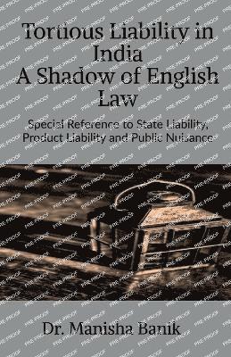 Tortious Liability In India A Shadow of English Law 1