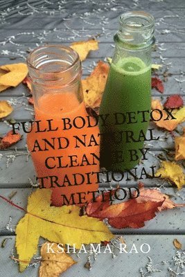 bokomslag Full Body Detox and Natural Cleanse by Traditional Method