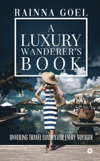 bokomslag A Luxury Wanderer's Book