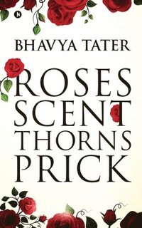 bokomslag Roses Scent Thorns Prick