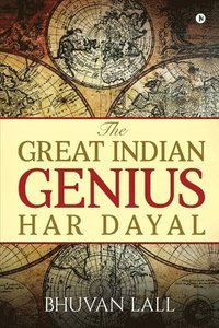 bokomslag The Great Indian Genius Har Dayal