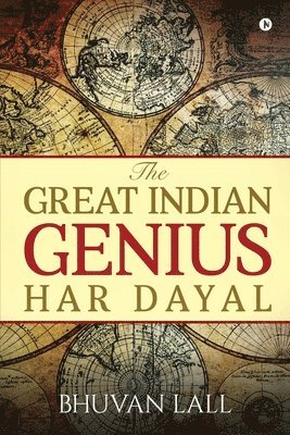 The Great Indian Genius Har Dayal 1