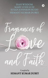 bokomslag Fragrances of Love and Faith
