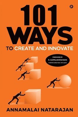 Annamalai Natarajan, Annamalai Natarajan, - 101 Ways to Create and Innovate, Häftad