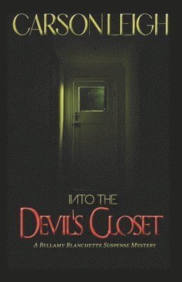 Into the Devil's Closet: A Bellamy Blanchette Cozy, Paranormal, Suspense Mystery 1