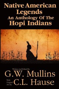 bokomslag Native American Legends An Anthology Of The Hopi Indians