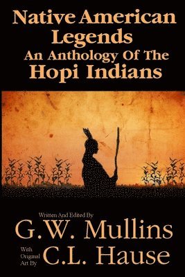 Native American Legends An Anthology Of The Hopi Indians 1