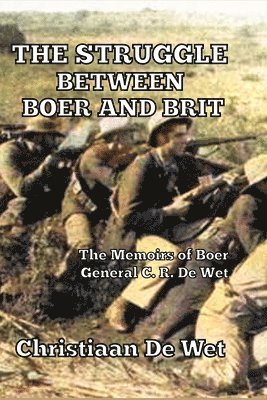 Christiaan de Wet, Christiaan De Wet - Struggle between Boer and Brit, Häftad