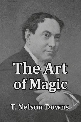 T Nelson Downs - Art of Magic, Häftad