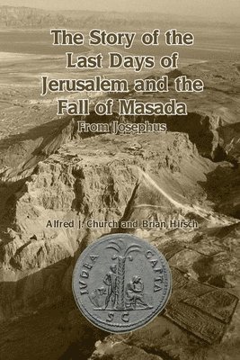 bokomslag Story of the Last Days of Jerusalem and the Fall of Masada