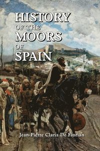 bokomslag History of the Moors of Spain