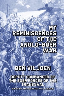 Ben Viljoen - My Reminiscences of the Anglo-Boer War, Häftad