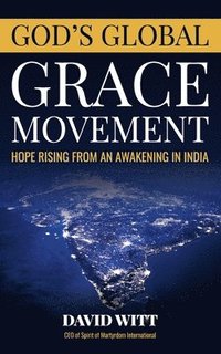 bokomslag God's Global Grace Movement: Hope Rising From an Awakening in India