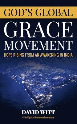 bokomslag God's Global Grace Movement: Hope Rising From an Awakening in India