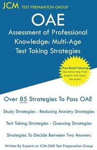 bokomslag OAE Assessment of Professional Knowledge Multi-Age Test Taking Strategies: OAE 004 - Free Online Tutoring - New 2020 Edition - The latest strategies t