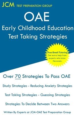 Jcm-Oae Test Preparation Group - OAE Early Childhood Education Test Taking Strategies: OAE 012 - Free Online Tutoring - New 2020 Edition - The latest strategies to pass your exam., Häftad