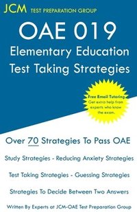 bokomslag OAE 019 Elementary Education - Test Taking Strategies: OAE 019 Exam - Free Online Tutoring - New 2020 Edition - The latest strategies to pass your exa