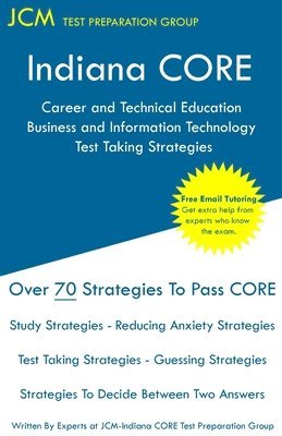 bokomslag Indiana CORE Career and Technical Education Business and Information Technology Test Taking Strategies: Indiana CORE 010 - Free Online Tutoring