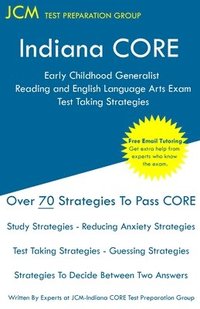bokomslag Indiana CORE Early Childhood Generalist Reading and English Language Arts - Test Taking Strategies: Indiana CORE 014 Exam - Free Online Tutoring