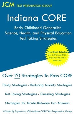 bokomslag Indiana CORE Early Childhood Generalist Science, Health, and Physical Education - Test Taking Strategies: Indiana CORE 016 - Free Online Tutoring