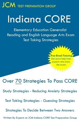 bokomslag Indiana CORE Elementary Education Generalist Reading and English Language Arts Exam - Test Taking Strategies: Indiana CORE 060 - Free Online Tutoring