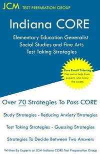 bokomslag Indiana CORE Elementary Education Generalist Social Studies and Fine Arts - Test Taking Strategies: Indiana CORE 063 - Free Online Tutoring