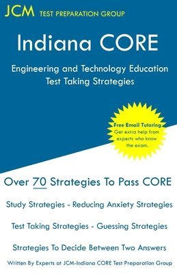 Indiana CORE Engineering and Technology Education - Test Taking Strategies: Indiana CORE 018 - Free Online Tutoring 1