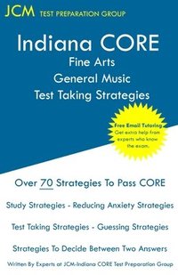 bokomslag Indiana CORE Fine Arts General Music Test Taking Strategies: Indiana CORE 026 Exam - Free Online Tutoring