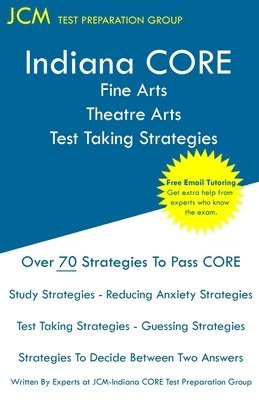 bokomslag Indiana CORE Fine Arts Theatre Arts - Test Taking Strategies: Indiana CORE 029 - Free Online Tutoring