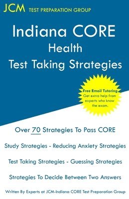 bokomslag Indiana CORE Health Test Taking Strategies: Indiana CORE 066 Exam - Free Online Tutoring