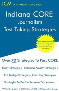 bokomslag Indiana CORE Journalism - Test Taking Strategies: Indiana CORE 033 Exam - Free Online Tutoring