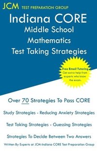 bokomslag Indiana CORE Middle School Mathematics - Test Taking Strategies: Indiana CORE 034 Math Exam - Free Online Tutoring