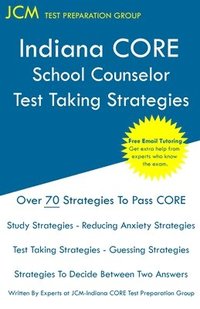 bokomslag Indiana CORE School Counselor - Test Taking Strategies: Indiana CORE 041 Exam - Free Online Tutoring