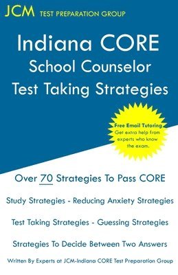 Indiana CORE School Counselor - Test Taking Strategies: Indiana CORE 041 Exam - Free Online Tutoring 1