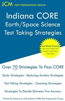 Jcm-Indiana Core Test Preparation Group - Indiana CORE Earth/Space Science - Test Taking Strategies: Indiana CORE 044; indiana core earth space, Häftad