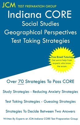 bokomslag Indiana CORE Social Studies Geographical Perspectives - Test Taking Strategies: Indiana CORE 049 Exam - Free Online Tutoring