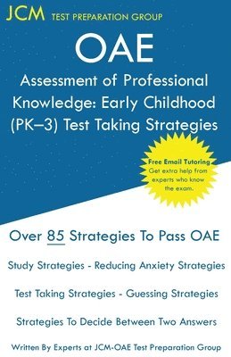 Jcm-Oae Test Preparation Group - OAE Assessment of Professional Knowledge: OAE 001 - Early Childhood (PK-3) Test Taking Strategies: Free Online Tutoring - New 2020 Edition - The lates, Häftad