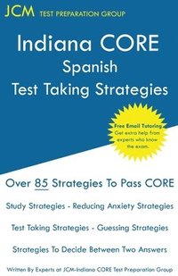 bokomslag Indiana CORE Spanish - Test Taking Strategies: Indiana CORE 059 Exam - Free Online Tutoring