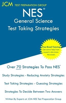 Jcm-Nes Test Preparation Group - NES General Science - Test Taking Strategies: NES 311 Exam - Free Online Tutoring - New 2020 Edition - The latest strategies to pass your exam., Häftad