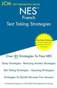 bokomslag NES French - Test Taking Strategies: NES 402 Exam - Free Online Tutoring - New 2020 Edition - The latest strategies to pass your exam.