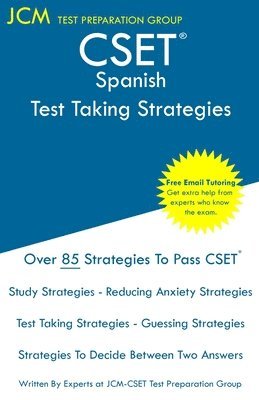 Jcm-Cset Test Preparation Group - CSET Spanish - Test Taking Strategies: CSET 114, CSET 115, and CSET 116 - Free Online Tutoring - New 2020 Edition - The latest strategies to pass your, Häftad