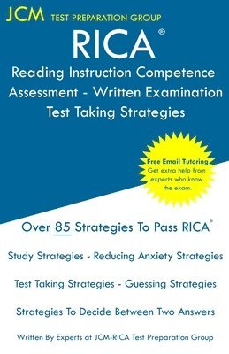 RICA Reading Instruction Competence Assessment Written Examination - Test Taking Strategies: RICA Free Online Tutoring - New 2020 Edition - The latest 1